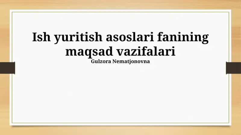 Ish yuritish asoslari fanining maqsad vazifalari