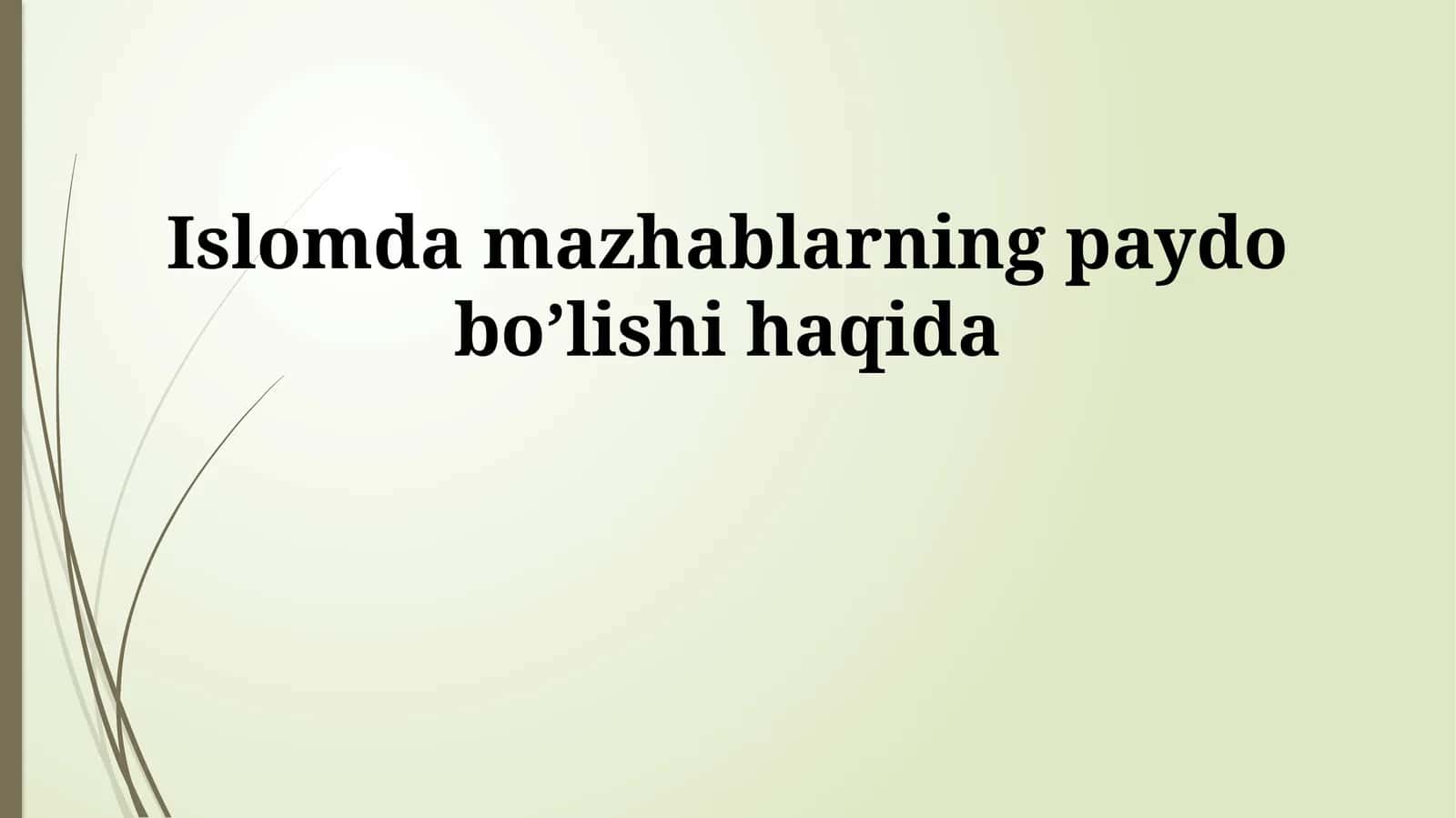 Islomda mazhablarning paydo boʼlishi haqida