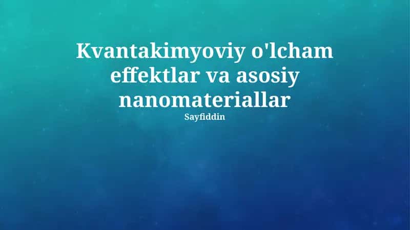 Kvantakimyoviy o'lcham effektlar va asosiy nanomateriallar