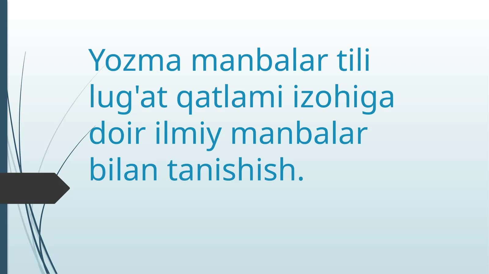 Yozma manbalar tili lug'at qatlami izohiga doir ilmiy manbalar bilan tanishish
