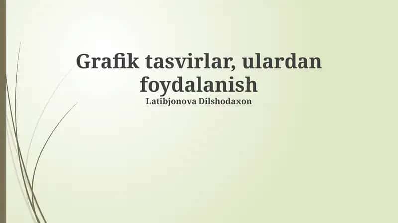Grafik tasvirlar, ulardan foydalanish