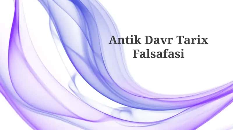 Antik DavrTarixFalsafasi