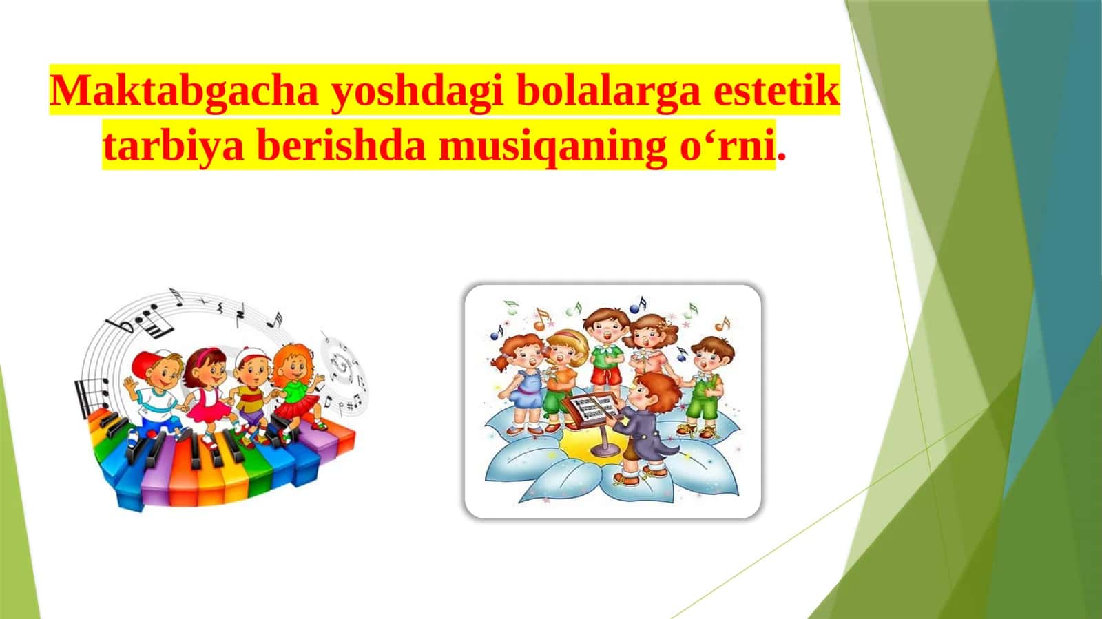 Maktabgacha yoshdagi bolalarga estetik tarbiya berishda musiqa ningo‘rni
