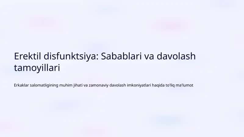 Erektil disfunktsiya: Sabablari va davolash tamoyillari