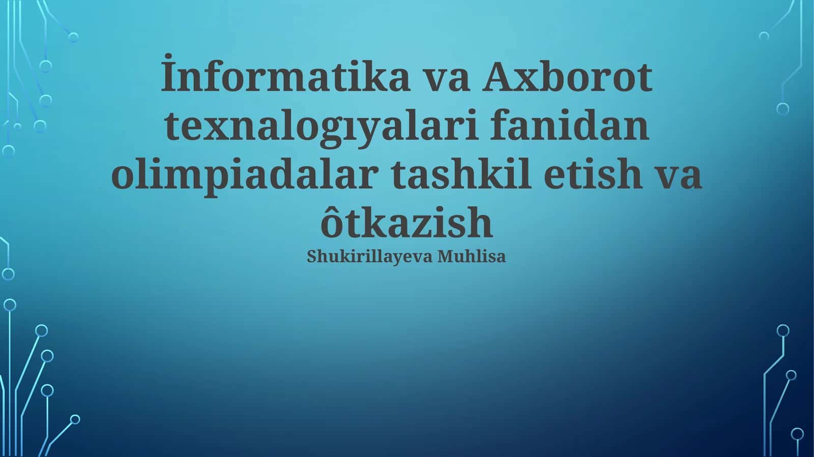 İnformatika va Axborot texnologıyalari fanidan olimpiadalar tashkil etish va ôtkazish