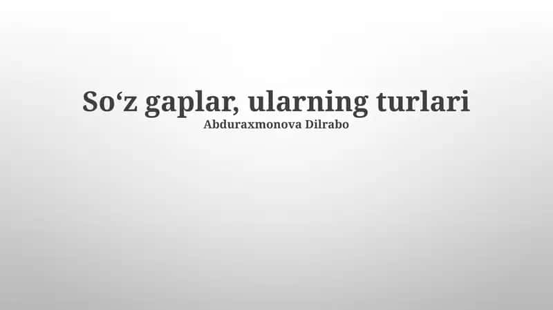 Soʻz gaplar, ularning turlari