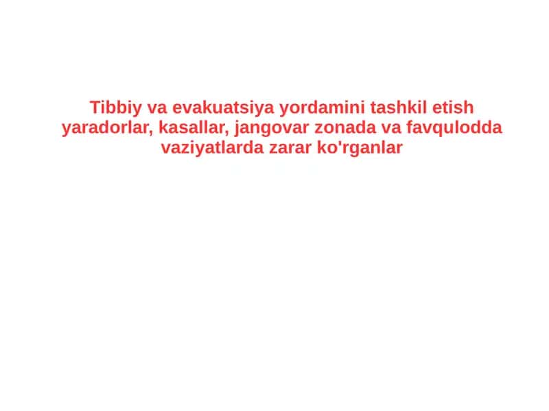 Tibbiy va evakuatsiya yordamini tashkil etish