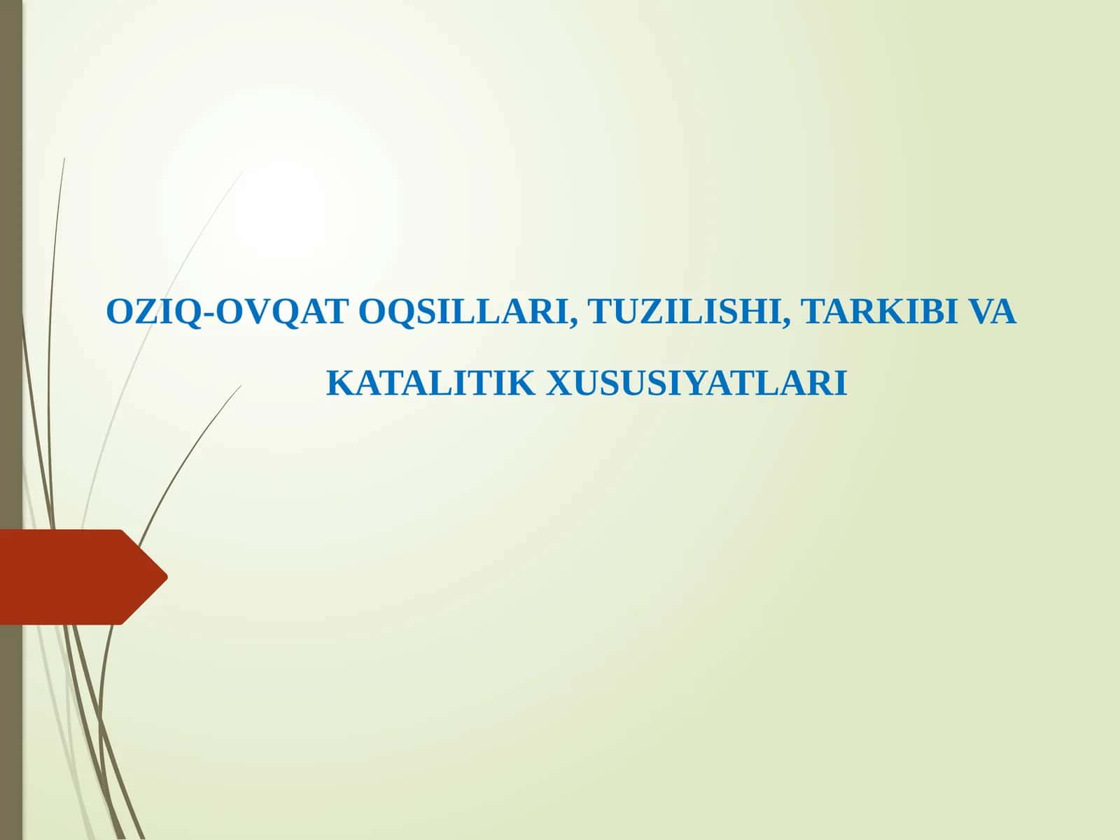 OZIQ-OVQAT OQSILLARI, TUZILISHI, TARKIBI VA KATALITIK XUSUSIYATLARI