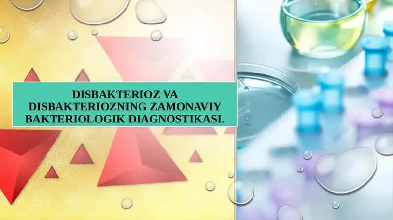 Disbakterioz va disbakteriozning zamonaviy bakteriologik diagnostikasi.
