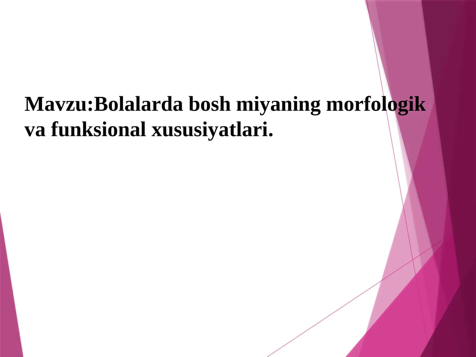 Bolalar dabrini miyaning morfologik va funksional xususiyatlari