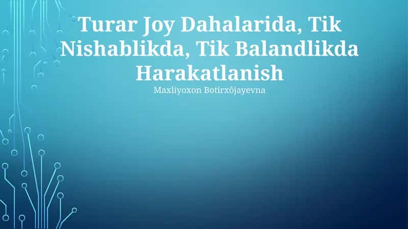 Turar Joy Dahalarida, Tik Nishablikda, Tik Balandlikda Harakatlanish