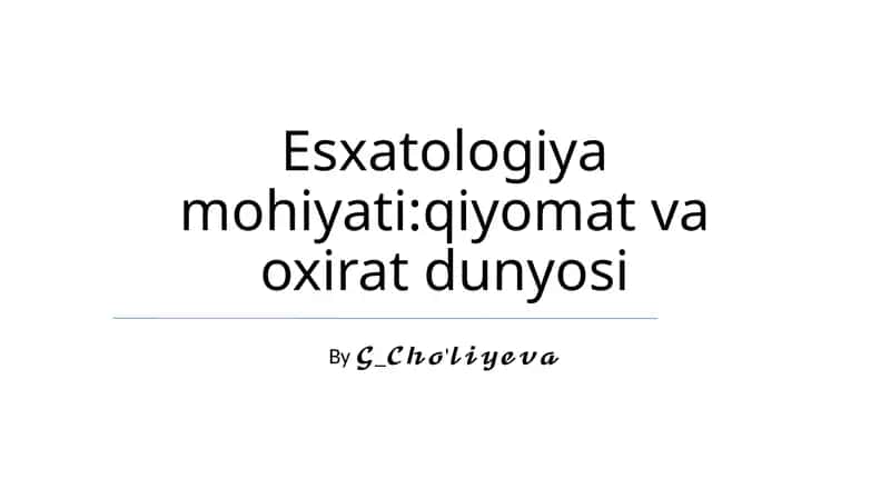 Esxatologiya mohiyati: qiyomat va oxirat dunyosi