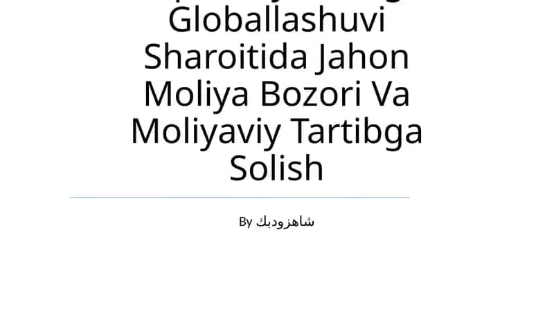 Jahon Iqtisodiyotining Globallashuvi Sharoitida Jahon Moliya Bozori Va Moliyaviy Tartibga Solish