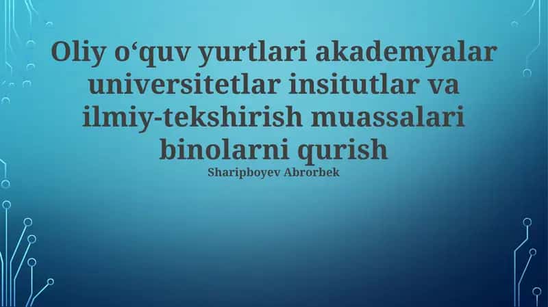 Oliy ta'lim uchun barqaror binolarni qurish amaliyoti