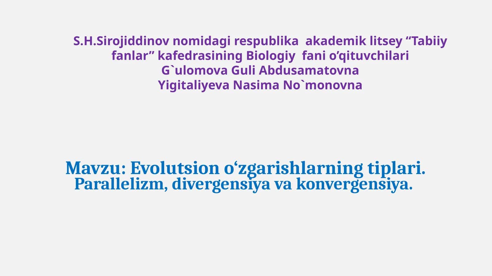 Evolutsion o‘zgarishlarning tiplari.Parallelizm,divergensiyavakonvergensiya