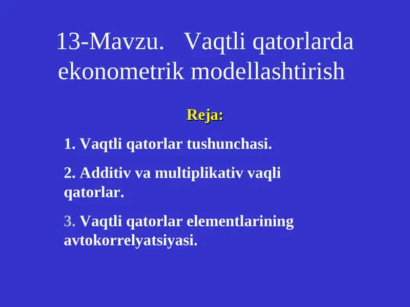 13-Mavzu. Vaqtli qatorlarda ekonometrik modellashtirish