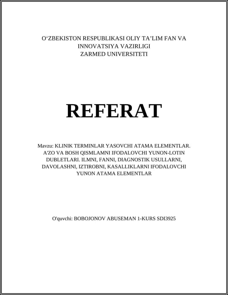 KLINIK TERMINLAR YASOVCHI ATAMA ELEMENTLAR. A'ZO VA BOSH QISMLAMNI IFODALOVCHI YUNON-LOTIN DUBLETLARI. ILMNI, FANNI, DIAGNOSTIK USULLARNI, DAVOLASHNI, IZTIROBNI, KASALLIKLARNI IFODALOVCHI YUNON ATAMA ELEMENTLAR