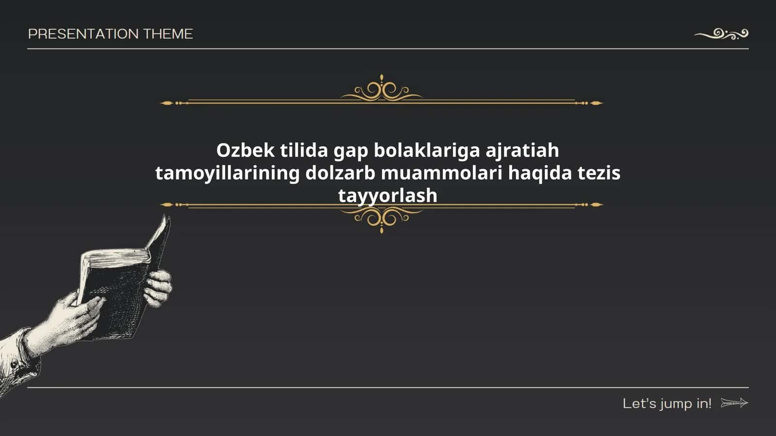 Ozbek tilida gap bolaklariga ajratiah tamoyillarining dolzarb muammolari haqida tezis tayyorlash