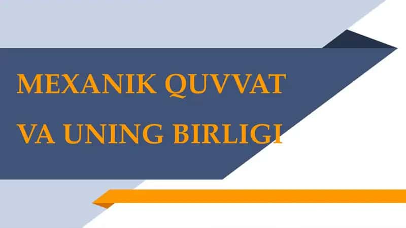 MEXANIK QUVVATVA UNING BIRLIGI