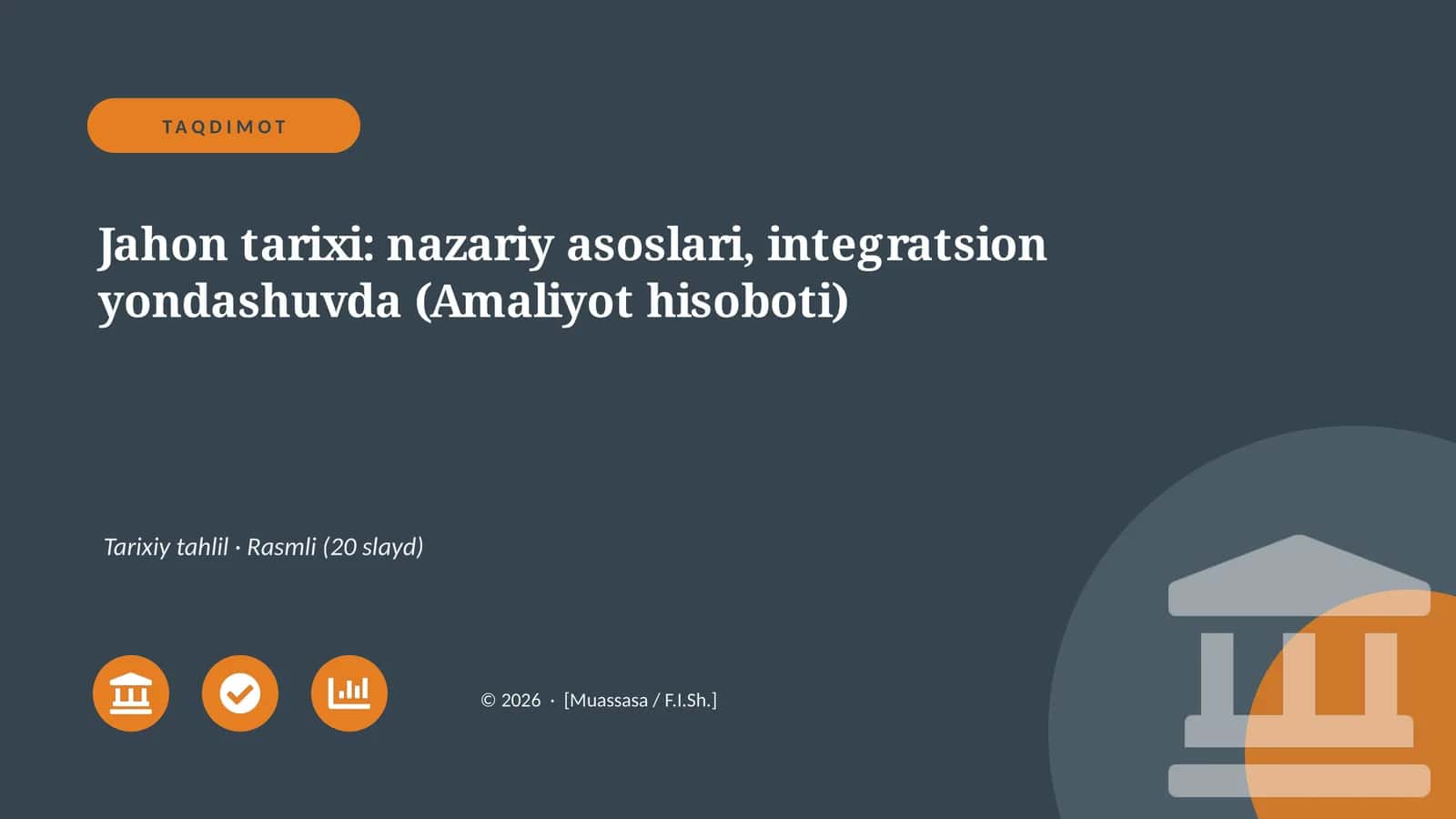 Jahon tarixi: nazariy asoslari, integratsion yondashuvda (Amaliyot hisoboti)