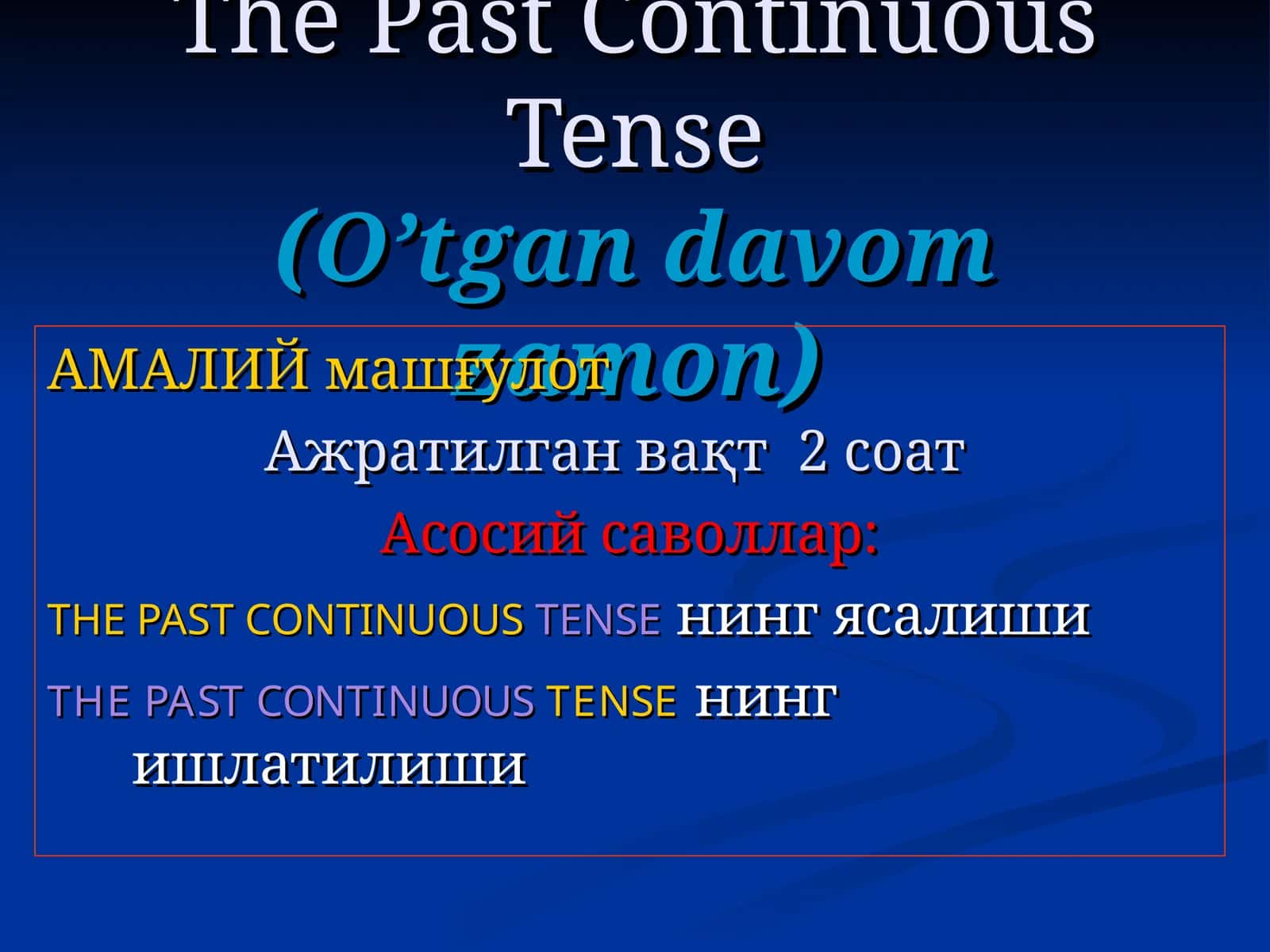 O’tgan davom zamon (The Past Continuous Tense)