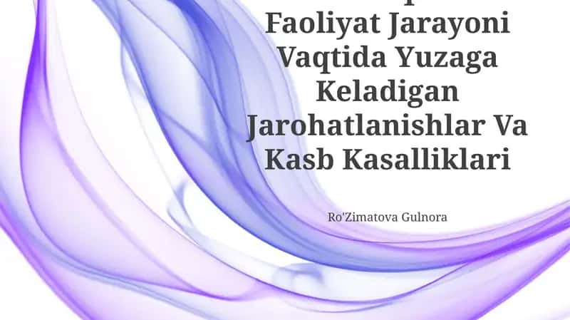 Ishlab Chiqarishda Faoliyat Jarayoni Vaqtida Yuzaga Keladigan Jarohatlanishlar Va Kasb Kasalliklari