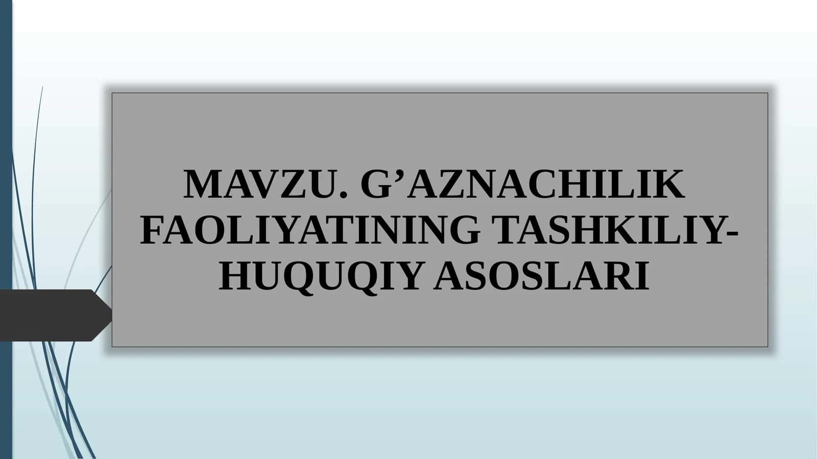 G’AZNACHILIK FAOLIYATINING TASHKILIY-HUQUQIY ASOSLARI