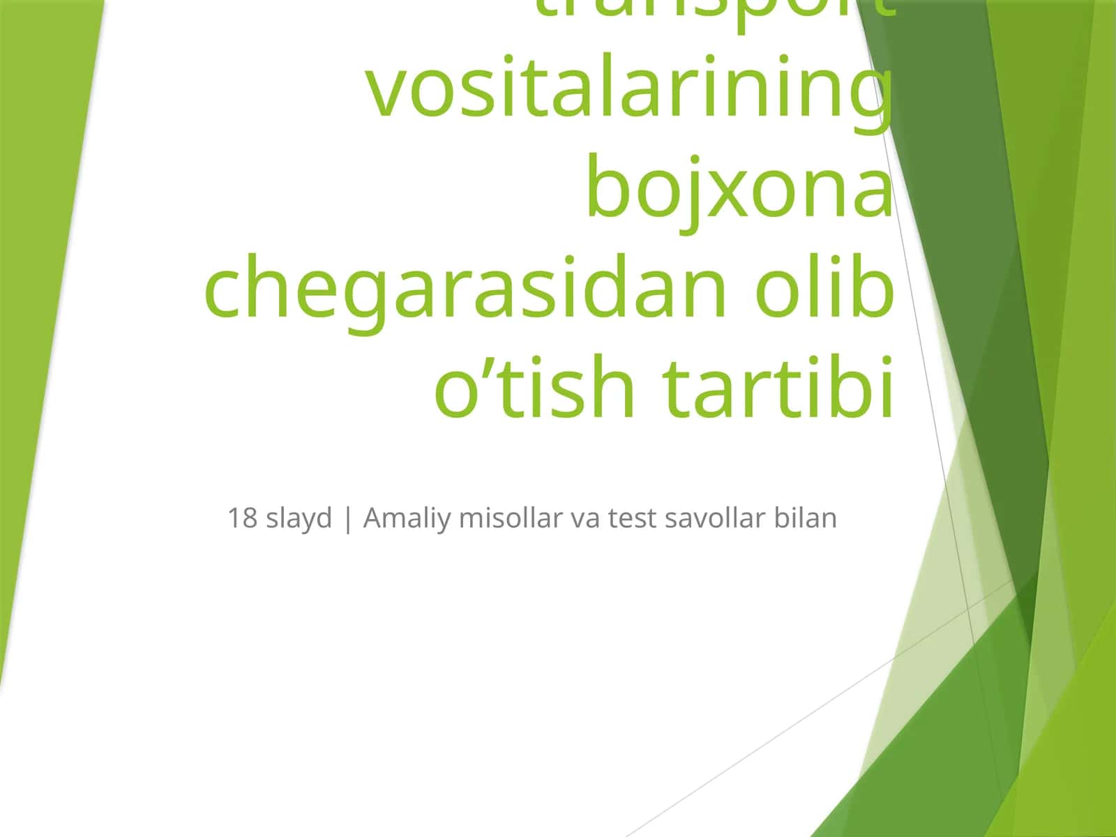 Tovarlar va transport vositalarining bojxona chegarasidan olib o’tish tartibi