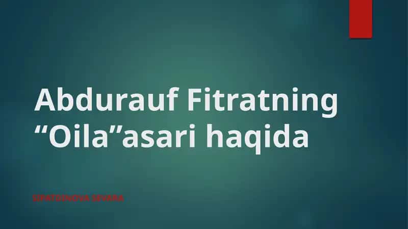 Abdurauf Fitratning“Oila”asari haqida