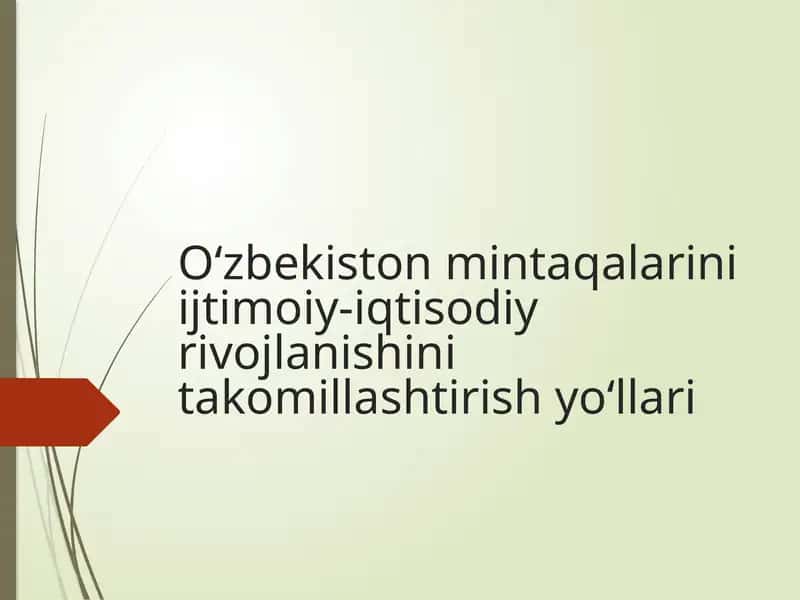 O‘zbekiston mintaqalarini ijtimoiy-iqtisodiy rivojlanishini takomillashtirish yo‘llari