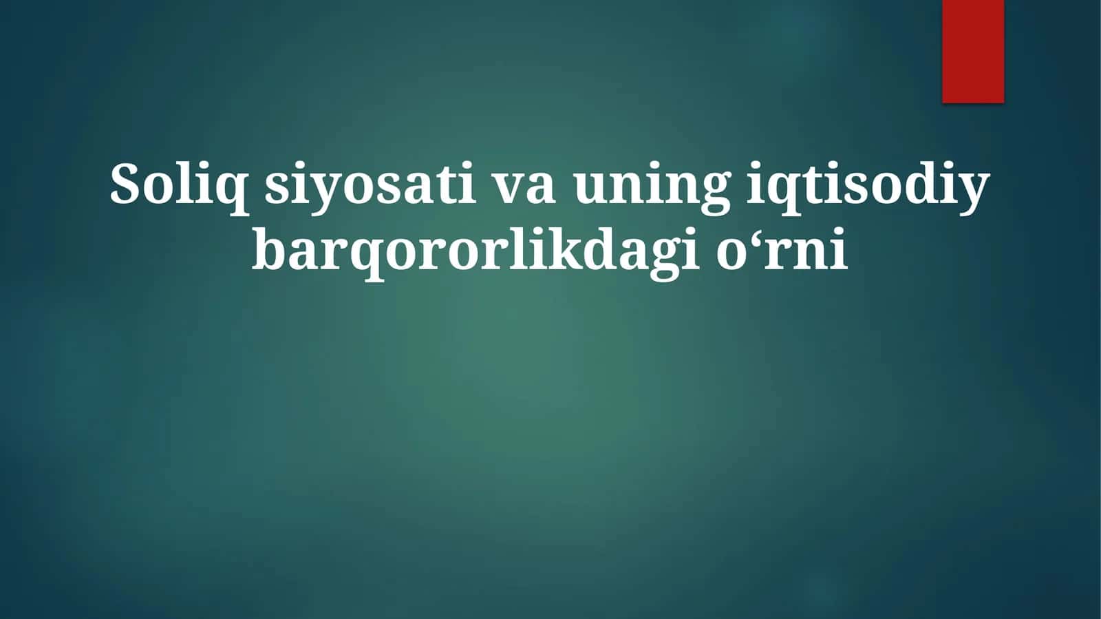 Soliq siyosati va uning iqtisodiy barqarorlikdagi oʻrni