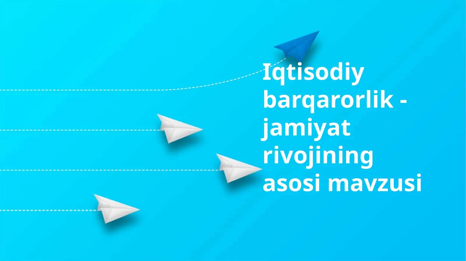 Iqtisodiy barqarorlik - jamiyat rivojining asosi mavzusi
