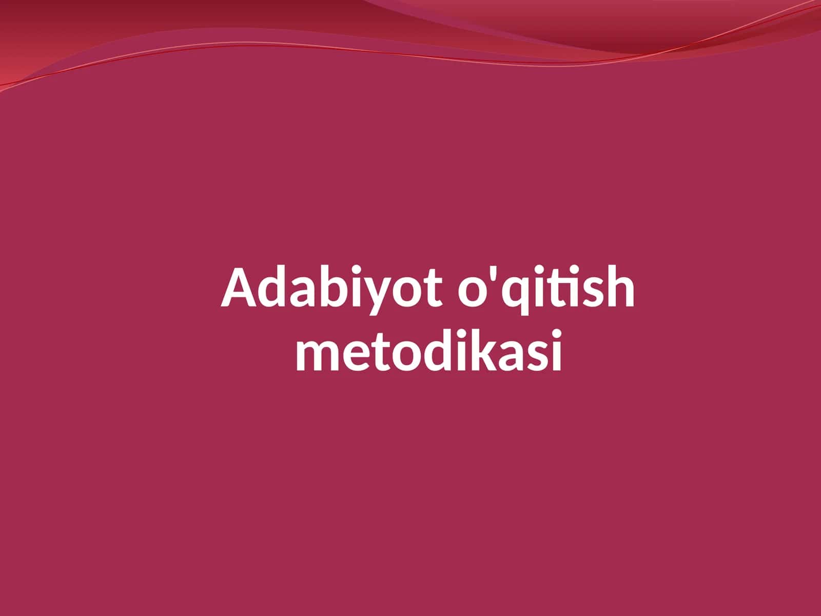 Adabiyot o'qitish metodikasi