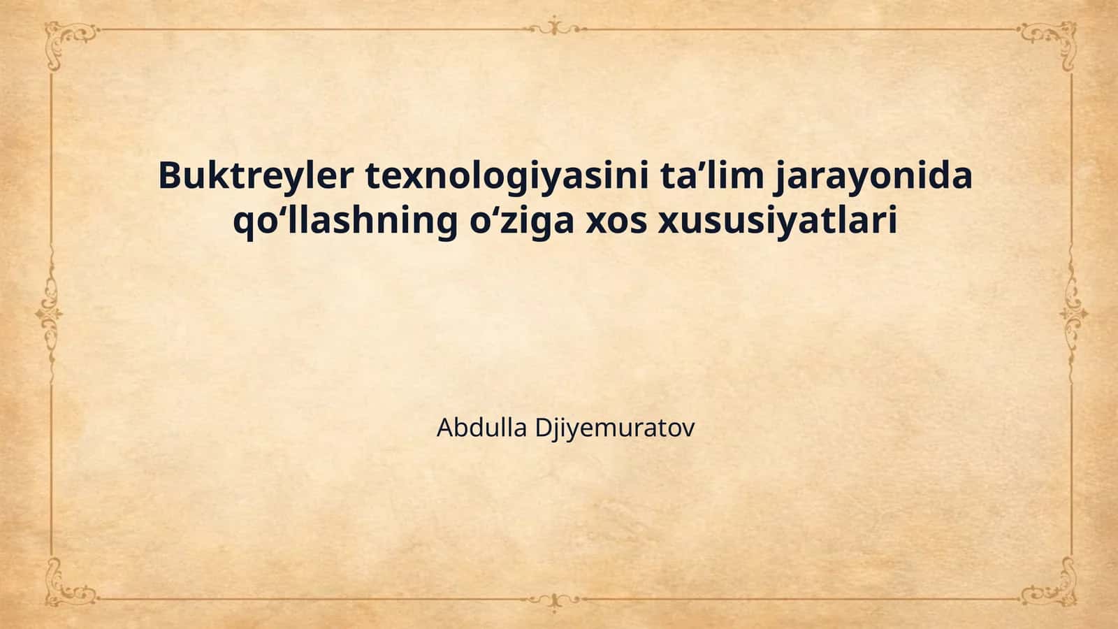 Buktreyler texnologiyasini ta’lim jarayonida qo‘llashning o‘ziga xos xususiyatlari