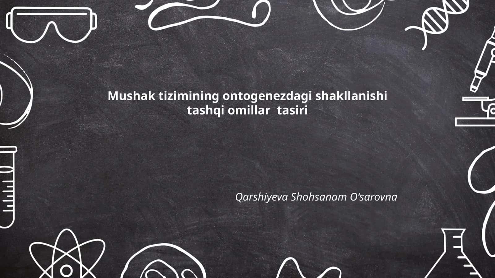Mushak tizimining ontogenezdagi shakllanishi tashqi omillar tasiri