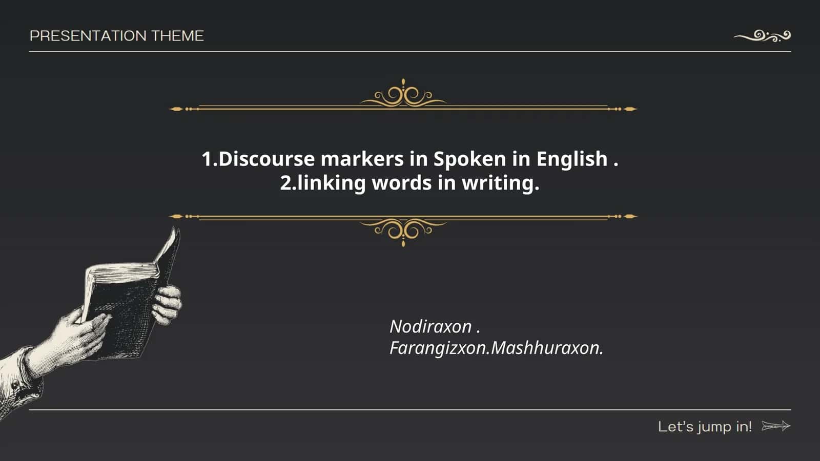 Discourse markers in Spoken English