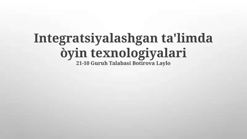 Integratsiyalashgan ta'limda òyin texnologiyalari