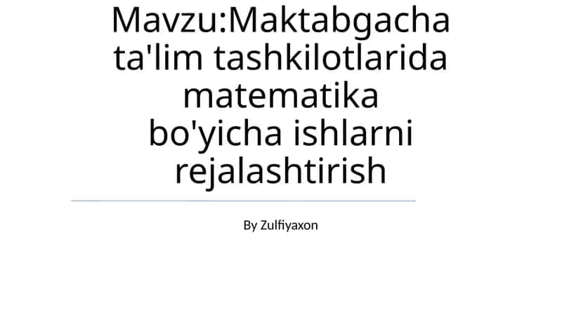 Maktabgacha ta'lim tashkilotlarida matematika bo'yicha ishlarni rejalashtirish