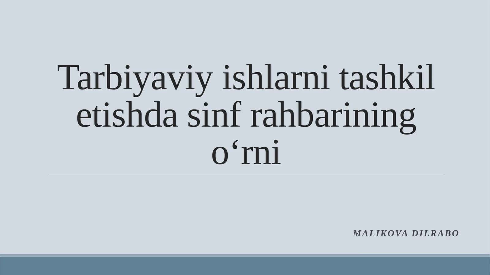 Tarbiyaviy ishlarni tashkil etishda sinf rahbarining o‘rni