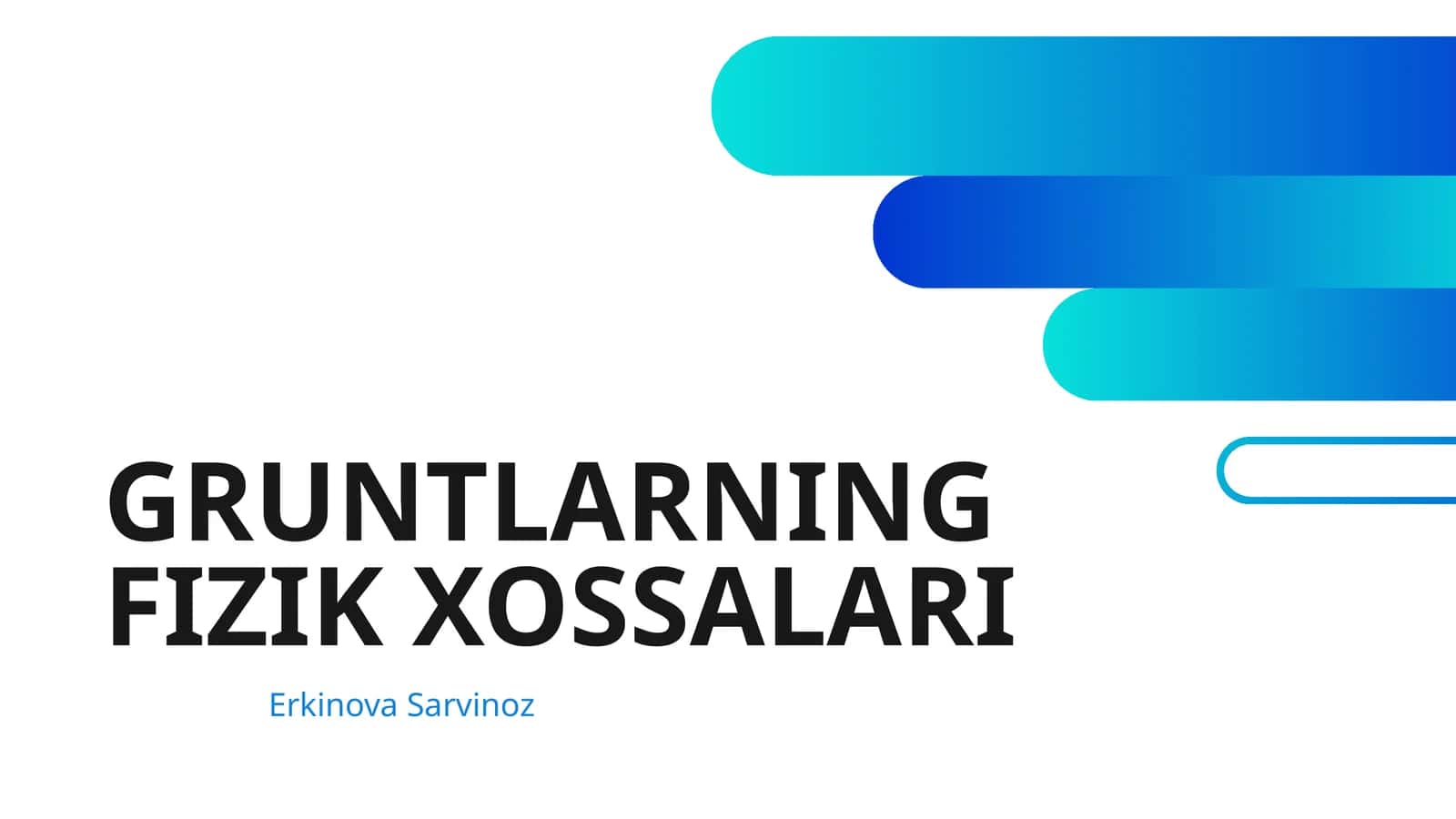 GRUNTLARNING FIZIK XOSSALARI