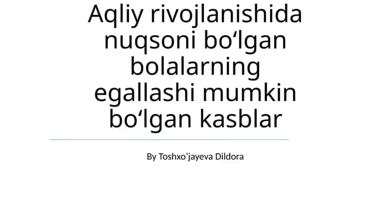 Intellektual nogiron bolalar uchun mavjud kasblar