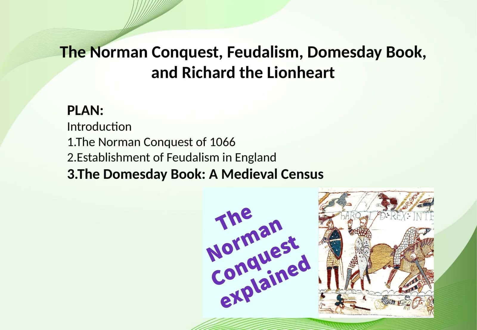 The Norman Conquest, Feudalism, Domesday Book, and Richard the Lionheart