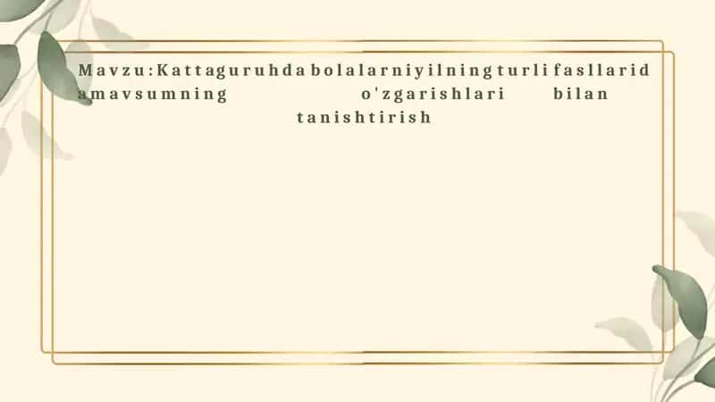Kattaguruhdabolalarniyilningturlifasllaridamavsumningo'zgarishlaribilantanishtirish