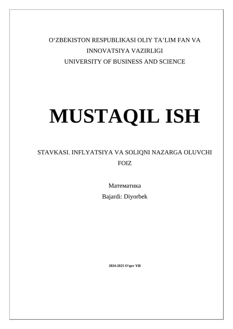 MUSTAQIL ISH STAVKASI. INFLYATSIYA VA SOLIQNI NAZARGA OLUVCHI FOIZ