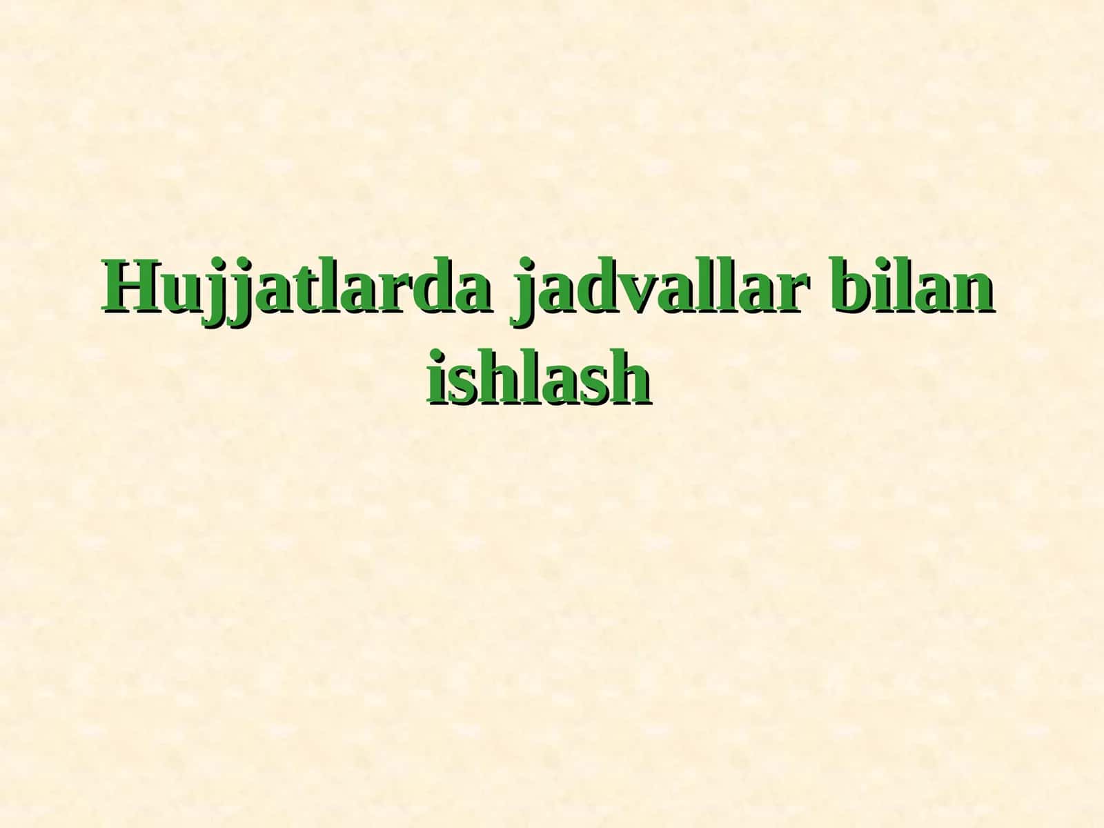 Hujjatlarda jadvallar bilan ishlash