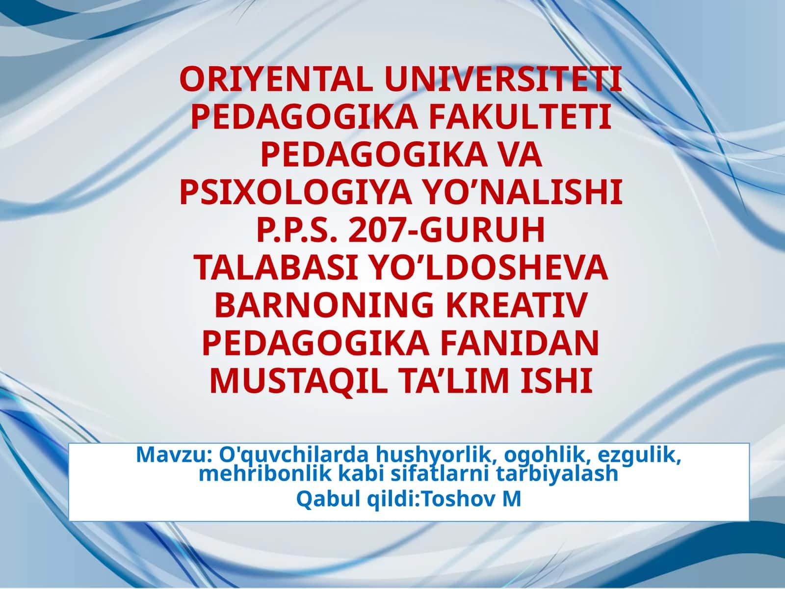 O'quvchilarda hushyorlik, ogohlik, ezgulik, mehribonlik kabi sifatlarni tarbiyalash