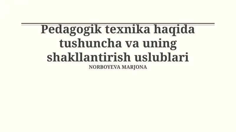 Pedagogik texnika haqida tushuncha va uning shakllantirish uslublari