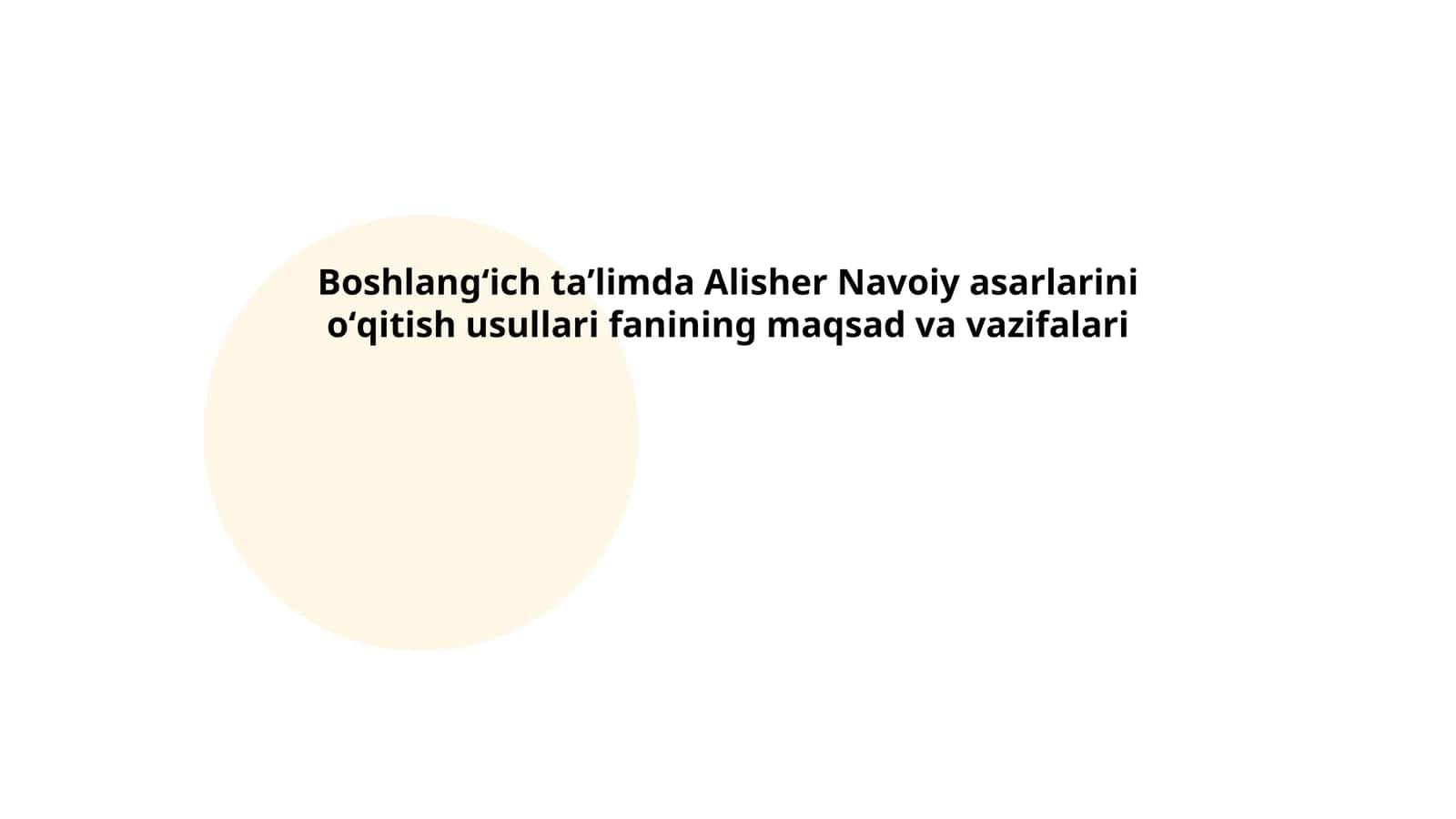 Boshlangʻich taʼlimda Alisher Navoiy asarlarini oʻqitish usullari fanining maqsad va vazifalari