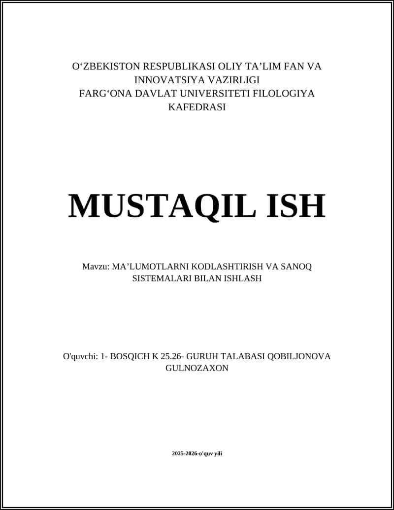 MAʼLUMOTLARNI KODLASHTIRISH VA SANOQ SISTEMALARI BILAN ISHLASH