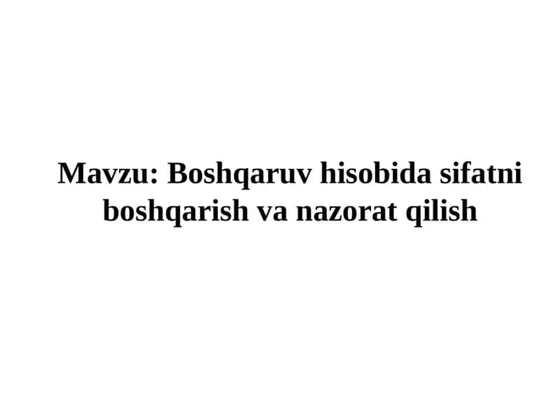 Boshqaruv hisobida sifatni boshqarish va nazorat qilish